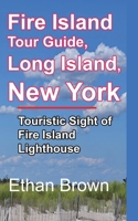 Fire Island Tour Guide, Long Island, New York 1715759117 Book Cover