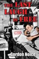 The Last Laugh Is Free 0999162411 Book Cover