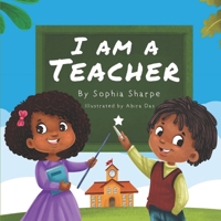 I am a Teacher (I Am series) 1734571004 Book Cover