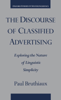 The Discourse of Classified Advertising: Exploring the Nature of Linguistic Simplicity 0195100328 Book Cover