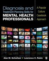 Diagnosis and Treatment Planning Skills for Mental Health Professionals: A Popular Culture Casebook Approach 1412988829 Book Cover