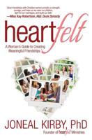 Heartfelt: A Woman's Guide to Creating Meaningful Friendships 1683970497 Book Cover