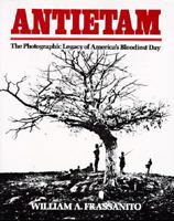 Antietam: The Photographic Legacy of America's Bloodiest Day 1577470052 Book Cover