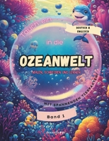 Tauch' ein in die Ozeanwelt!: Malen, Schreiben und Lernen. Auf Deutsch & Englisch - Band 1 (German Edition) B0DZCPN36R Book Cover