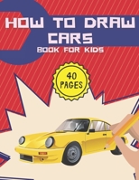 How To Draw Cars: And Truck Planes And Other Vehicles For Kids And Toddlers B08NRLJBRN Book Cover