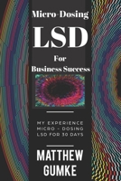 Micro-Dosing LSD For Business Success 1694236730 Book Cover