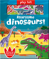 Play Felt Roarsome Dinosaurs! 1789584221 Book Cover