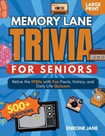 Memory Lane Trivia for Seniors: Relive the 1950s with Fun Facts, History, and Daily Life Quizzes B0GF9LTYG9 Book Cover