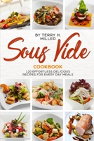 Sous Vide Cookbook: 120 Effortless Delicious Recipes for Every Day Meals 8831351915 Book Cover