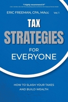 Tax Strategies for Everyone: How to Slash Your Taxes and Build Wealth B0CVKYZY67 Book Cover