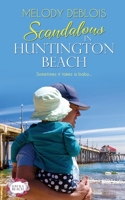 Scandalous in Huntington Beach (Love Is a Beach) 1509259481 Book Cover