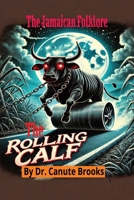The Jamaican Folklore The Rolling Calf: African Jamaican Folklore B0F29G7X4P Book Cover