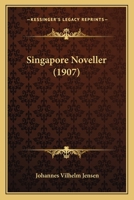 Singapore Noveller (1907) 1437058450 Book Cover