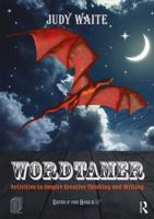 Wordtamer: Activities to Inspire Creative Thinking and Writing 1138694606 Book Cover
