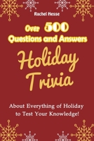 Holiday Trivia: Over 500 Questions and Answers About Everything of Holiday to Test Your Knowledge! B0858TFFJX Book Cover