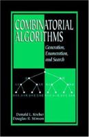 Combinatorial Algorithms: Generation, Enumeration, and Search (Discrete Mathematics and Its Applications) 084933988X Book Cover