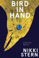 Bird in Hand : A Sam Tate Mystery 0999548743 Book Cover