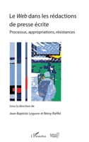 Le Web dans les rédactions de presse écrite: Processus, appropriations, résistances (Éditions Pepper) (French Edition) 2343130892 Book Cover