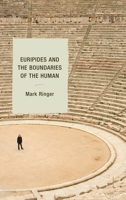 Euripides and the Boundaries of the Human 1498518451 Book Cover