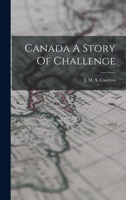 Canada: A Story of Challenge 1016611447 Book Cover