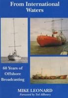 From International Waters: 60 Years of Offshore Broadcasting 0952768402 Book Cover
