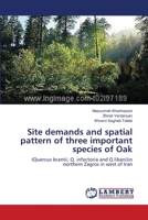 Site demands and spatial pattern of three important species of Oak 3659363014 Book Cover