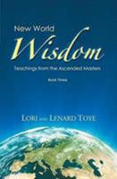 New World Wisdom, Book Three: Teachings from the Ascended Masters 1880050692 Book Cover