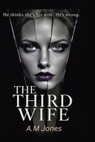The Third Wife: A Dark Psychological Thriller 1919257802 Book Cover