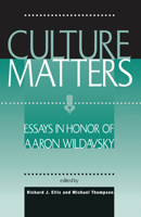 Culture Matters: Essays in Honor of Aaron Wildavsky 0367315319 Book Cover