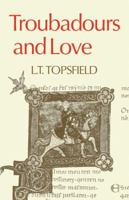 Troubadours and Love 0521098971 Book Cover
