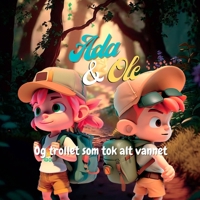Ada & Ole: Og trollet som tok alt vannet. B0C2S1JK44 Book Cover