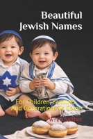 Beautiful Jewish Names: For Children, Families, And Generations To Come B0GDN21GHQ Book Cover