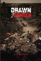 Drawn 2 Danger : A Memoir of Duty, Danger, and Discovery 1970435712 Book Cover