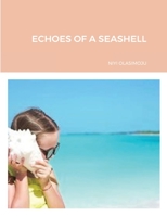 ECHOES OF A SEASHELL 1716975026 Book Cover