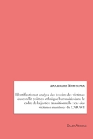 Identification et analyse des besoins des victimes du conflit politico-ethnique burundais dans le cadre de la justice transitionnelle: cas des victimes membres du CARAVI 3962032495 Book Cover