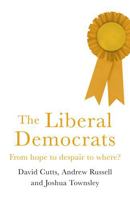 The Liberal Democrats: From hope to despair to where? 1526127814 Book Cover