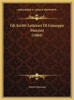 Gli Scritti Letterari Di Giuseppe Mazzini 1479344486 Book Cover