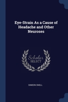 Eye-Strain As a Cause of Headache and Other Neuroses 1022771140 Book Cover