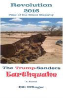 Revolution 2016-Rise of the Silent Majority: The Trump/Sanders Earthquake 1515062414 Book Cover