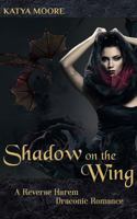 Shadow on the Wing: A Reverse Harem Draconic Romance 1720550166 Book Cover