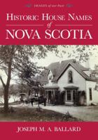 Historic House Names of Nova Scotia 1771086688 Book Cover