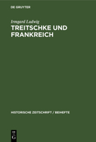 Treitschke Und Frankreich (German Edition) 3486766813 Book Cover