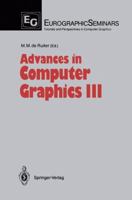 Advances in Computer Graphics III (Focus on Computer Graphics) (v. 3) 354018788X Book Cover