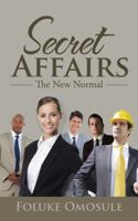 Secret Affairs: The New Normal 1491788631 Book Cover