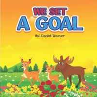 We Set a Goal: A Darcy & Melvin Adventure B0C47NSS3V Book Cover