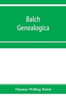 Balch Genealogica 9353954746 Book Cover