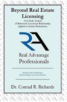 Beyond Real Estate Licensing: Case Study Analysis of Behavioral Assessment Relationship Applied to Human Performance: Predictive Sales Performance B 1426917252 Book Cover