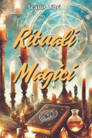 RITUALI MAGICI (Italian Edition) B0FMPYY8ZN Book Cover