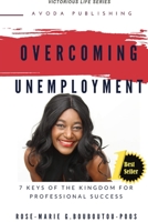 Overcoming Unemployment: 7 keys of the Kingdom for professional success B0BW34569C Book Cover