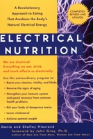 Electrical Nutrition: A Revolutionary Approach to EAting That Avakens the Body's Electrical Energy 0968492819 Book Cover